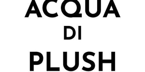 Acqua Di Plush