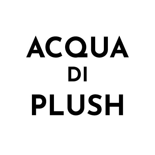 Acqua Di Plush