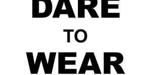Dare To Wear