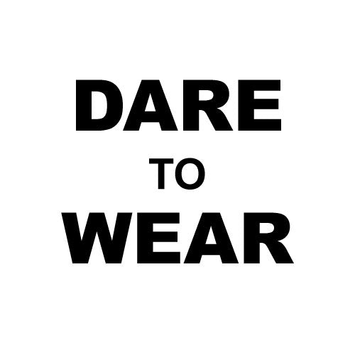 Dare To Wear